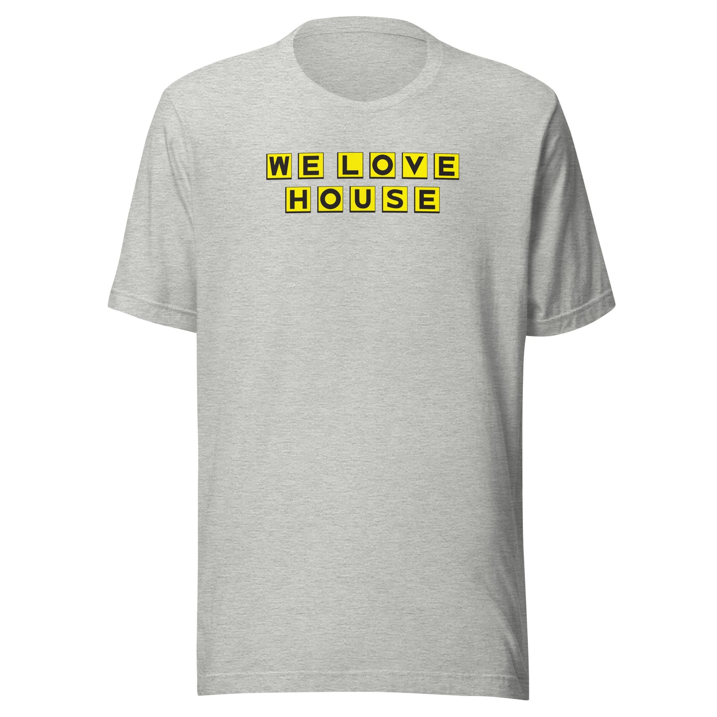 We Love House - (Yellow text) Unisex t-shirt