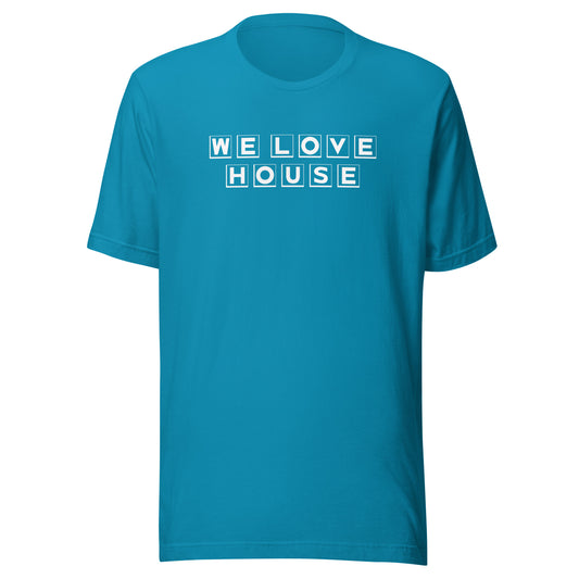 We Love House - (white text) Unisex t-shirt