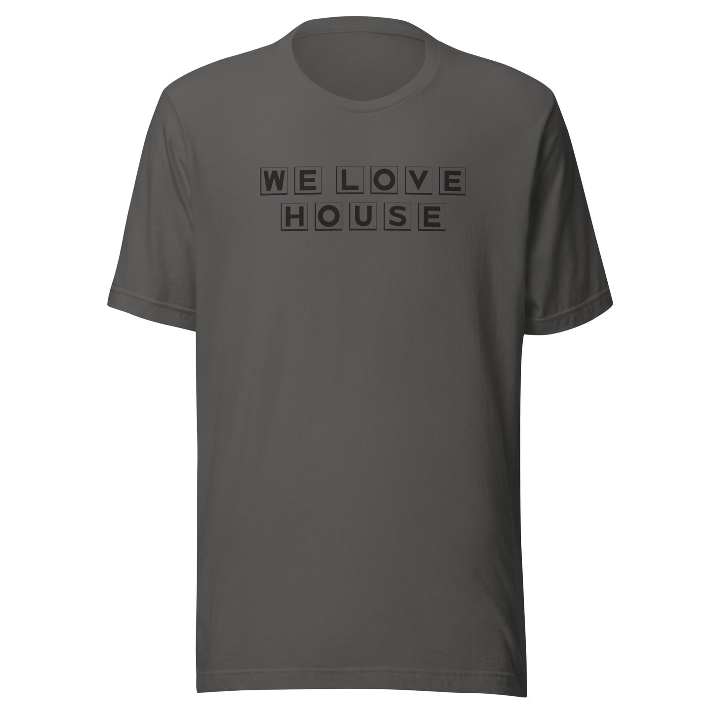 We Love House - (black text) - Unisex t-shirt