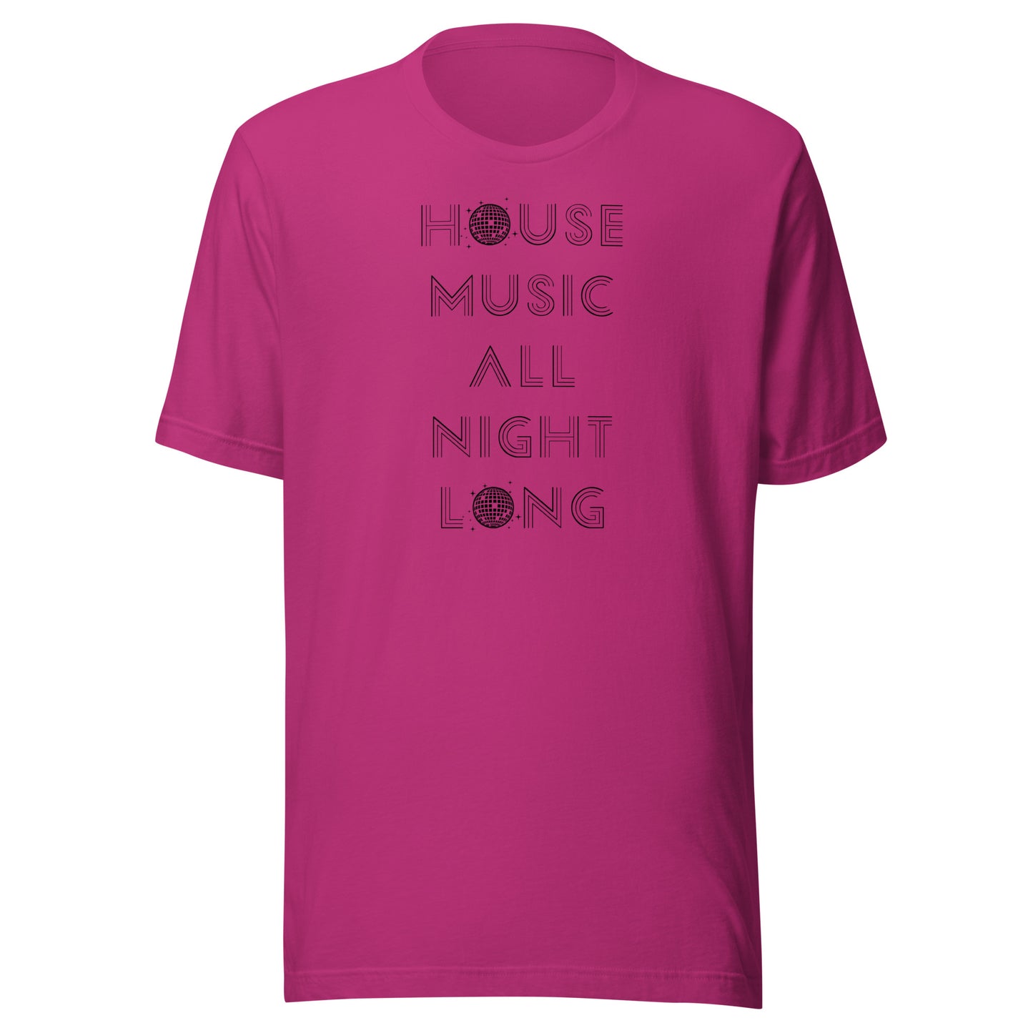 House Music All Night Long (Black text) - Unisex t-shirt