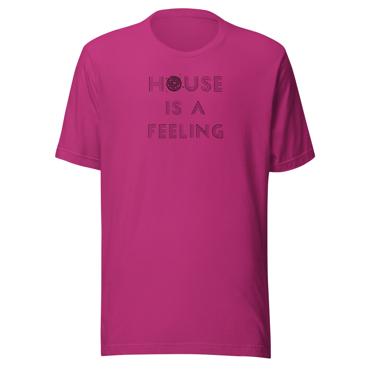 House is a Feeling (black text) - Unisex t-shirt