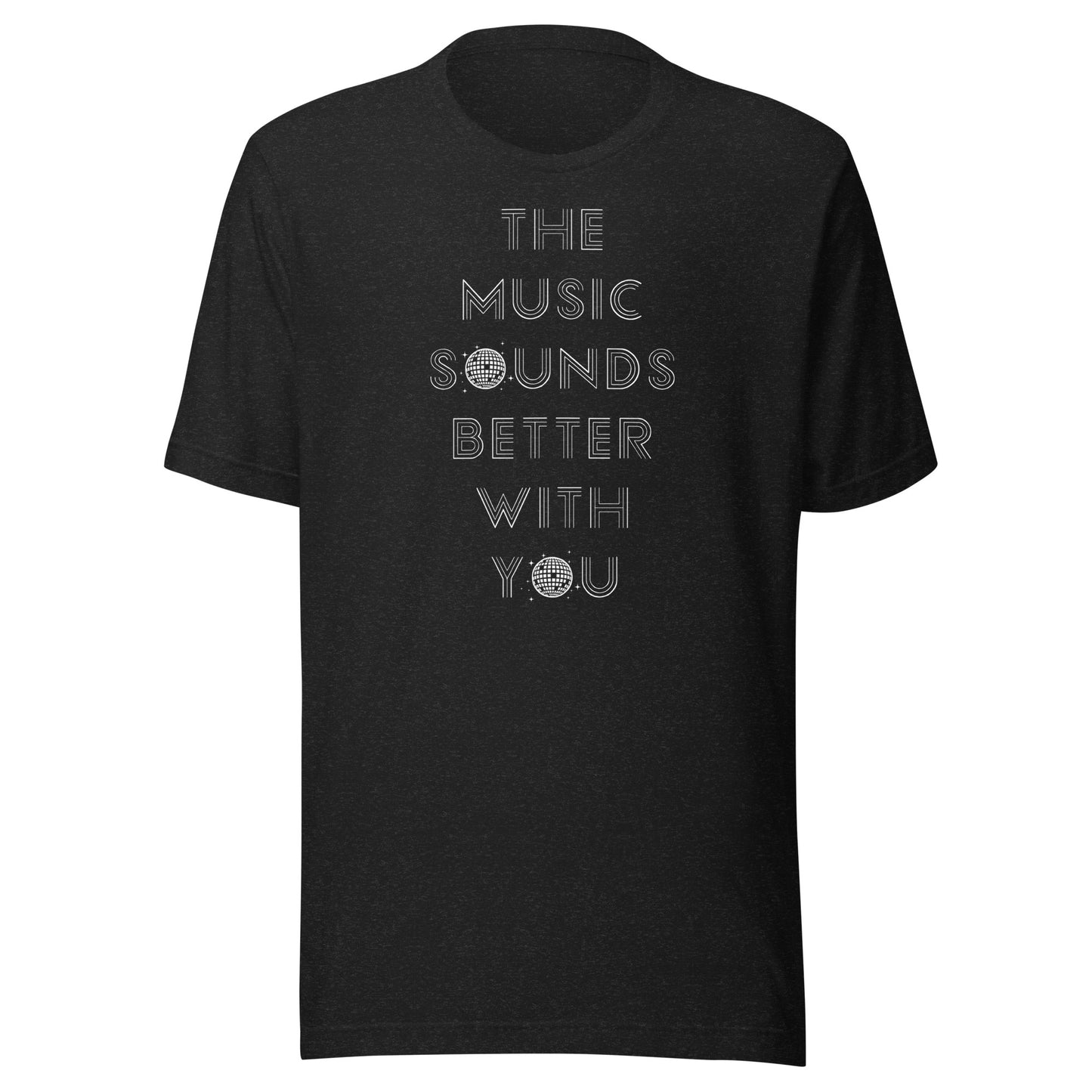 Music Sounds Better - (white text) Unisex t-shirt