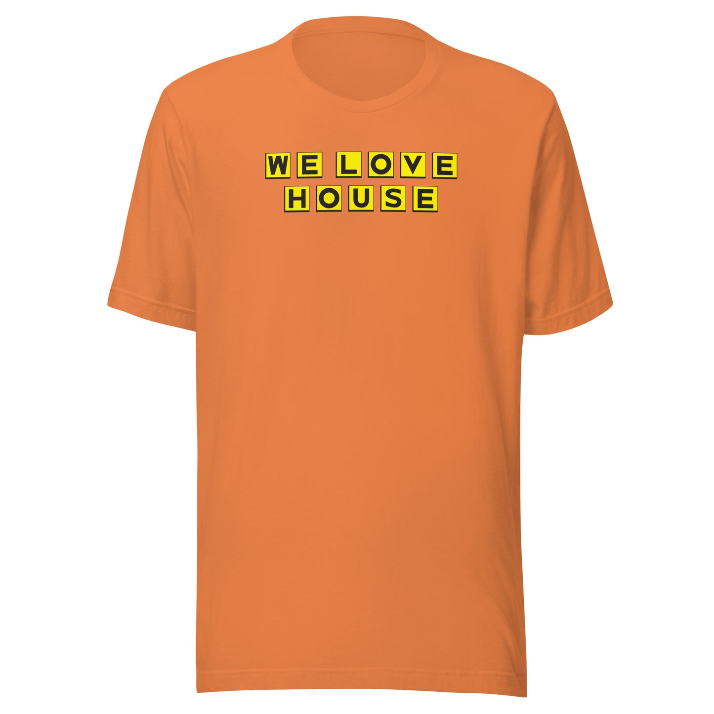 We Love House - (Yellow text) Unisex t-shirt