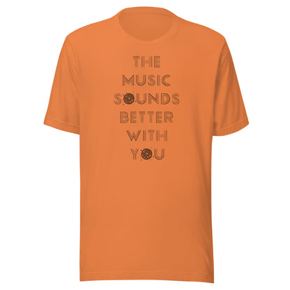 Music Sounds Better (black text) - Unisex t-shirt