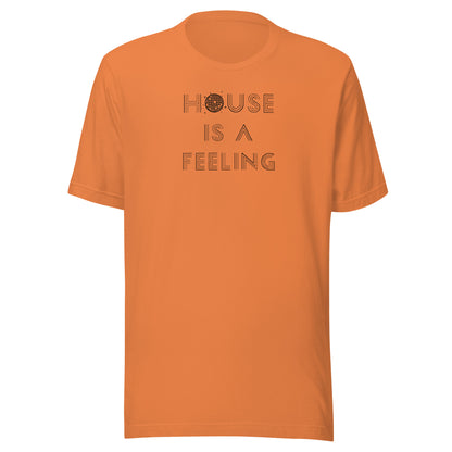 House is a Feeling (black text) - Unisex t-shirt