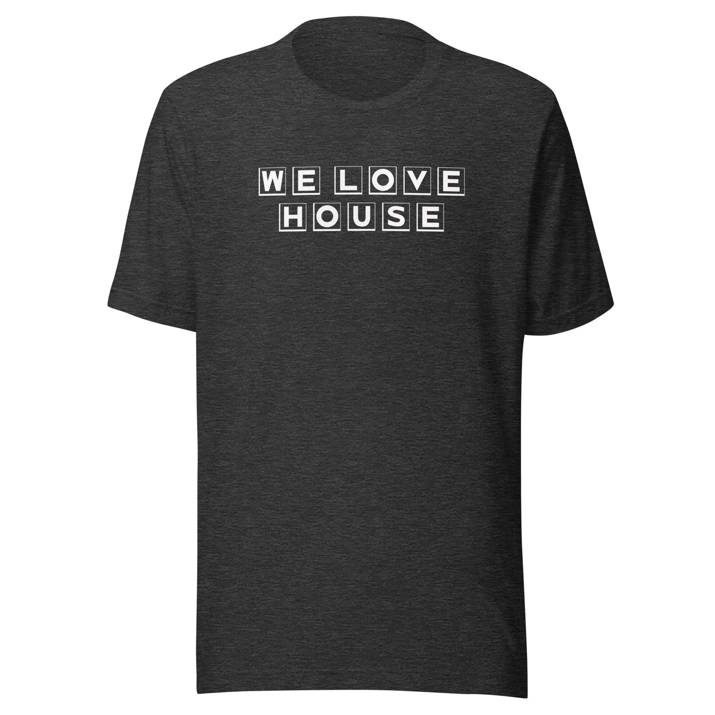 We Love House - (white text) Unisex t-shirt