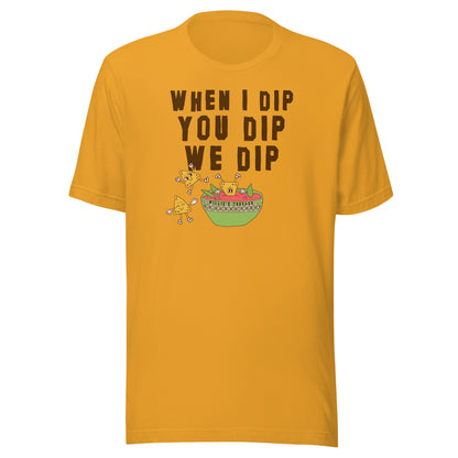 We Dip (black text) - Unisex t-shirt