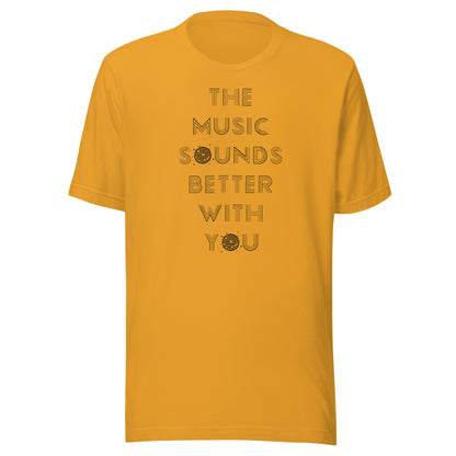 Music Sounds Better (black text) - Unisex t-shirt