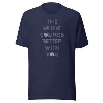 Music Sounds Better - (white text) Unisex t-shirt