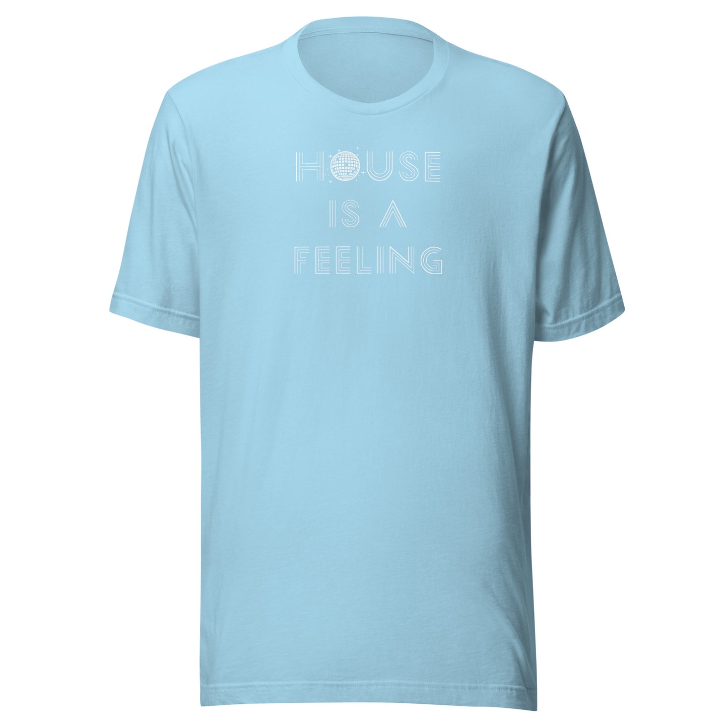 House is a Feeling (white text) - Unisex t-shirt