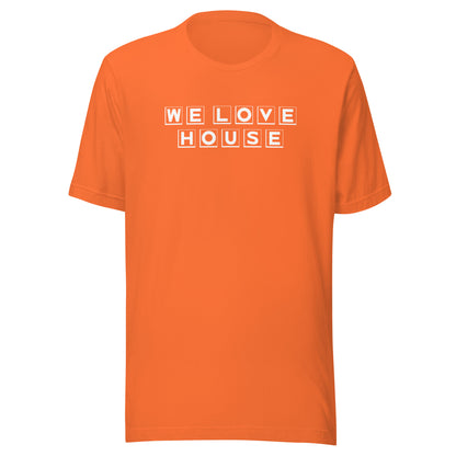 We Love House - (white text) Unisex t-shirt