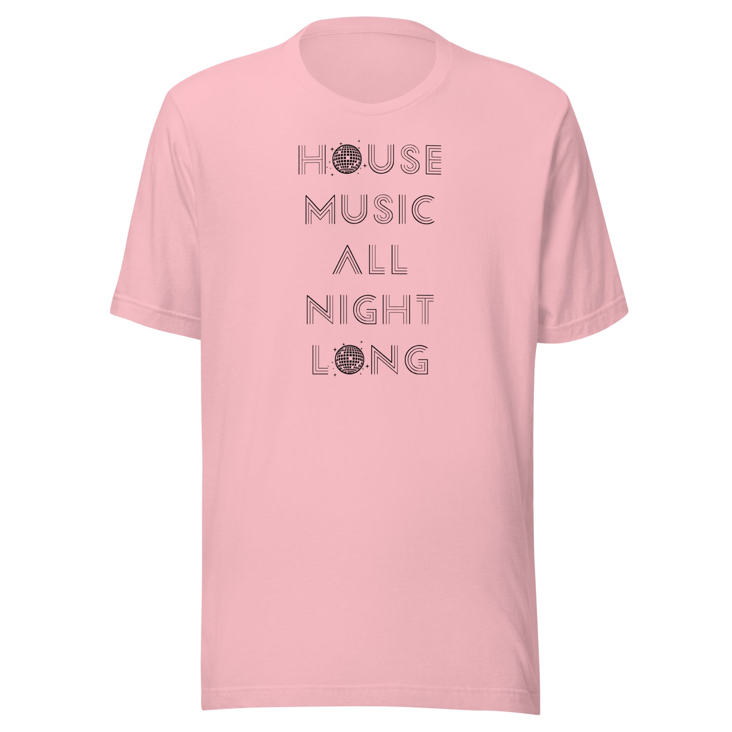 House Music All Night Long (Black text) - Unisex t-shirt