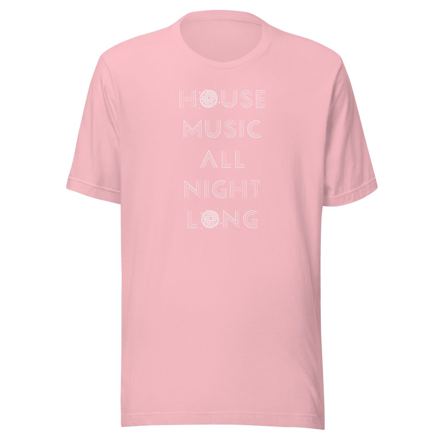 House Music All Night Long - (white text) Unisex t-shirt