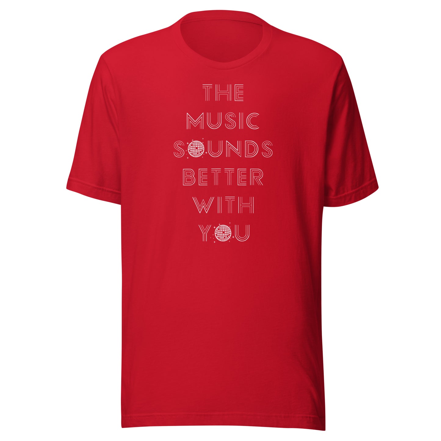 Music Sounds Better - (white text) Unisex t-shirt