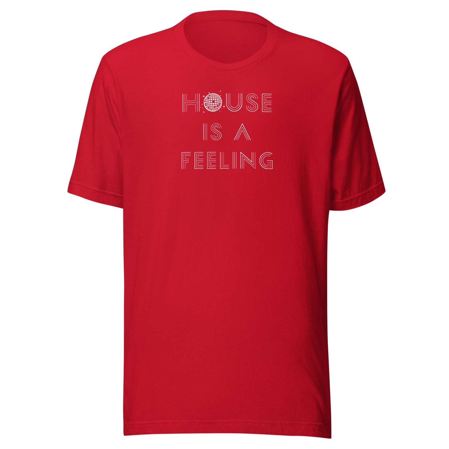 House is a Feeling (white text) - Unisex t-shirt