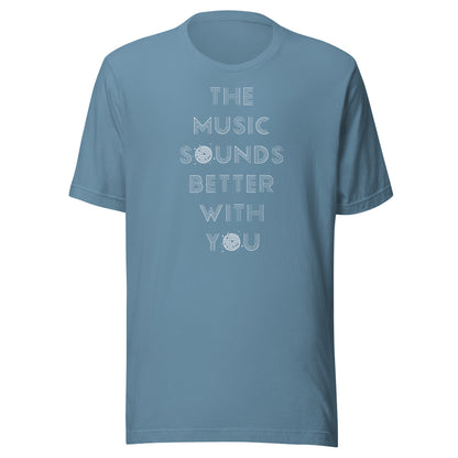 Music Sounds Better - (white text) Unisex t-shirt