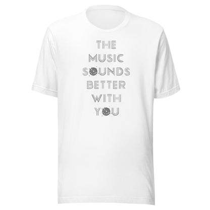 Music Sounds Better (black text) - Unisex t-shirt