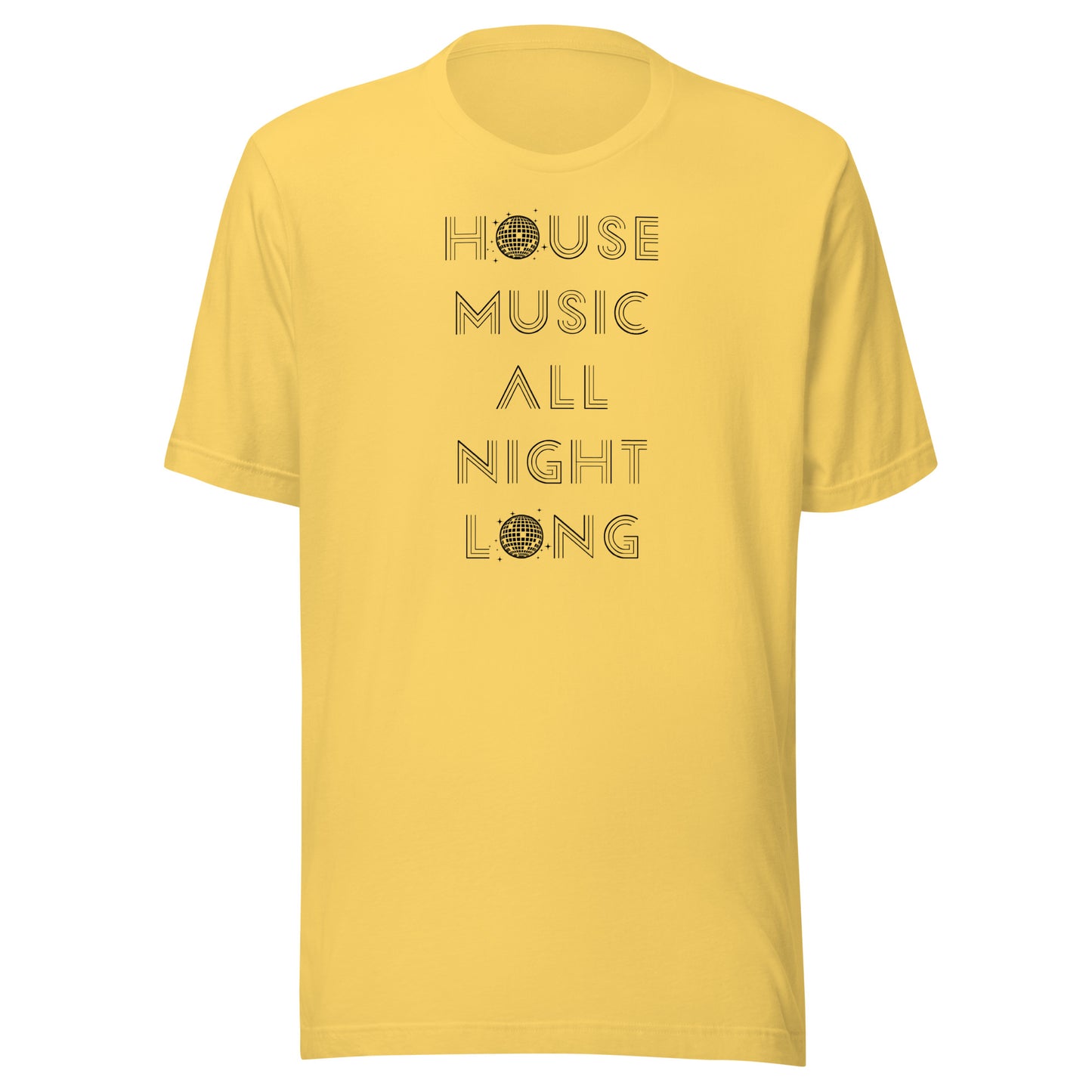 House Music All Night Long (Black text) - Unisex t-shirt